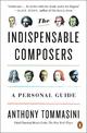 The Indispensable Composers: A Personal Guide