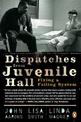 Dispatches from Juvenile Hall: Fixing a Failing System