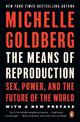 The Means of Reproduction: Sex, Power, and the Future of the World