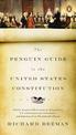 The Penguin Guide to the United States Constitution: A Fully Annotated Declaration of Independence, U.S. Constitution and Amendm