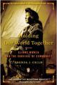 Holding Our World Together: Ojibwe Women and the Survival of Community