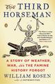 The Third Horseman: A Story of Weather, War and the Famine History Forgot