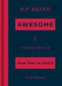 On Being Awesome: A Unified Theory of How Not to Suck