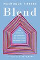 Blend: The Secret to Co-Parenting and Creating a Balanced Family