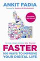 Faster: 100 Ways to Improve Your Digital Life