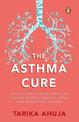 The Asthma Cure: Heal the lungs naturally using remedies from macrobiotics and ayurveda