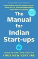 The Manual for Indian Start-ups: Tools to Start and Scale-up Your New Venture