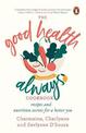 Good Health Always: Recipes and Nutrition Secrets for a Better You