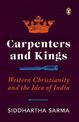 Carpenters and Kings: Western Christianity and the Idea of India