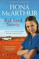 Red Sand Sunrise: a rural medical drama from the bestselling author of The Opal Miner's Daughter, The Desert Midwife and The Hom