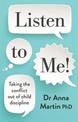 Listen to Me!: Taking the conflict out of child discipline