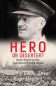 Hero or Deserter?