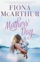 Mothers' Day: a rural medical romance from the bestselling author of The Opal Miner's Daughter, The Desert Midwife and The Homes