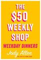 The $50 Weekly Shop Weekday Dinners