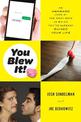 You Blew It!: An Awkward Look at the Many Ways in Which You've Already Ruined Your Life