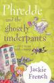 Phredde And The Ghostly Underpants: A Story To Eat With A Mango