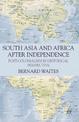 South Asia and Africa After Independence: Post-colonialism in Historical Perspective