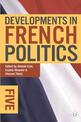 Developments in French Politics 5