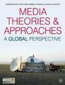 Media Theories and Approaches: A Global Perspective