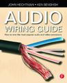 The Audio Wiring Guide: How to Wire the Most Popular Audio and Video Connectors