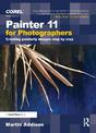 Painter 11 for Photographers: Creating Painterly Images Step by Step