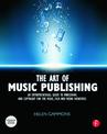 The Art of Music Publishing: An Entrepreneurial Guide to Publishing and Copyright for the Music, Film and Media Industries.