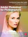 Adobe Photoshop CS6 for Photographers: A Professional Image Editor's Guide to the Creative Use of Photoshop for the Macintosh an