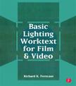 Basic Lighting Worktext for Film and Video