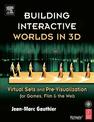 Building Interactive Worlds in 3D: Virtual Sets and Pre-visualization for Games, Film and the Web