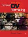 Practical DV Filmmaking