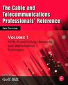 The Cable and Telecommunications Professionals' Reference: PSTN, IP and Cellular Networks, and Mathematical Techniques