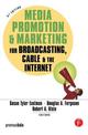 Media Promotion and Marketing for Broadcasting, Cable and the Internet