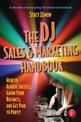 The DJ Sales and Marketing Handbook: How to Achieve Success, Grow Your Business, and Get Paid to Party!