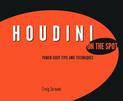 Houdini on the Spot: Time-Saving Tips and Shortcuts from the Pros