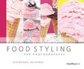 Food Styling for Photographers: A Guide to Creating Your Own Appetizing Art