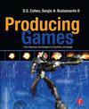 Producing Games: From Business and Budgets to Creativity and Design