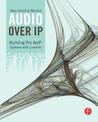 Audio Over IP: Building Pro AoIP Systems with LiveWire