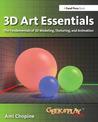 3D Art Essentials: The Fundamentals of 3D Modeling, Texturing, and Animation