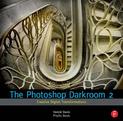 The Photoshop Darkroom 2: Creative Digital Transformations: 2