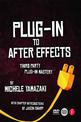 Plug-in to After Effects: Third Party Plug-in Mastery