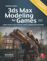 3ds Max Modeling for Games: Insider's Guide to Game Character, Vehicle, and Environment Modeling