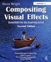 Compositing Visual Effects: Essentials for the Aspiring Artist