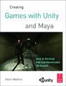 Creating Games with Unity and Maya: How to Develop Fun and Marketable 3D Games