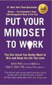 Put Your Mindset to Work: The One Asset You Really Need to Win and Keep the Job You Love