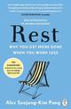 Rest: Why You Get More Done When You Work Less