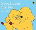 Spot Loves His Dad