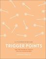 Trigger Points: Use the Power of Touch to Live Life Pain-Free