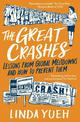 The Great Crashes: Lessons from Global Meltdowns and How to Prevent Them