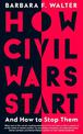 How Civil Wars Start: And How to Stop Them