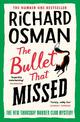 The Bullet That Missed: (The Thursday Murder Club 3)